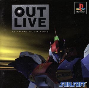 OUTLIVE Be Eliminate Yesterday