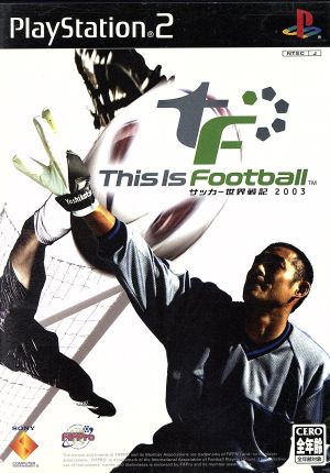 This Is Football: Soccer World Battle Chronicle 2003